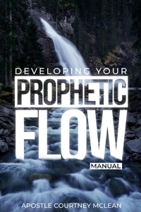 Developing Your Prophetic Flow Manual