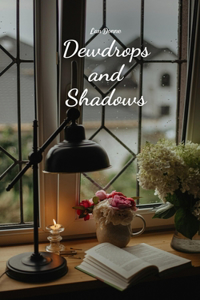 Dewdrops and Shadows