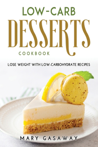 Low-carb Desserts Cookbook