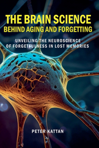 Brain Science behind Aging and Forgetting