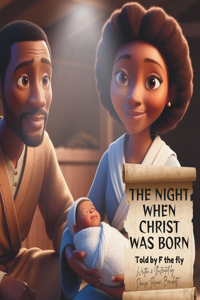 The Night When Christ Was Born Told by F the Fly