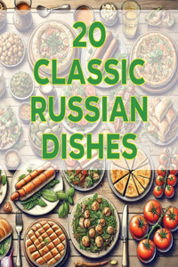 20 Classic Russian Dishes
