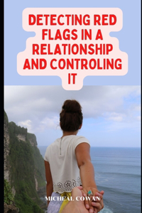Detecting Red Flag in a Relationship and Controling It