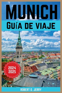 Guía de Viaje de Múnich 2024-2025