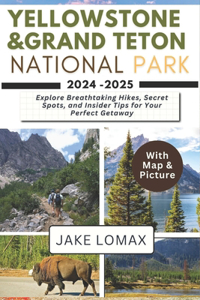 Yellowstone and Grand Teton National Park 2024-2025