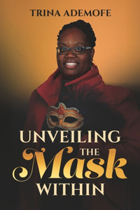 Unveiling The Mask Within