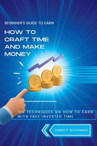 How to craft time and make money