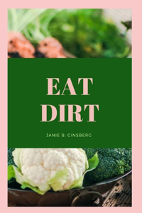 Eat Dirt
