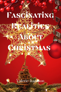 Fascinating realities about Christmas