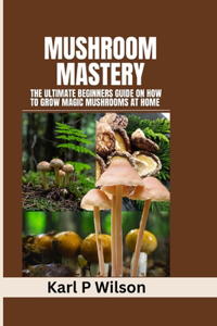 Mushroom Mastery