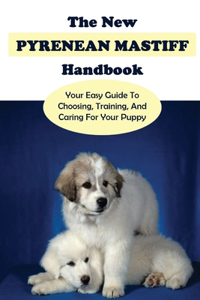 The New Pyrenean Mastiff Handbook