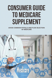 Consumer Guide To Medicare Supplement