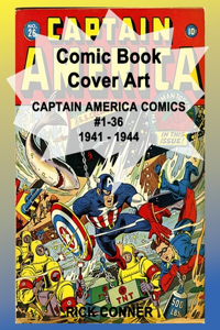 Comic Book Cover Art CAPTAIN AMERICA COMICS #1-36 1941 - 1944