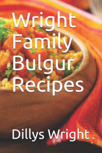 Wright Family Bulgur Recipes