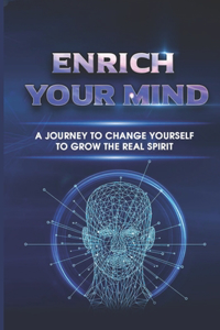 Enrich Your Mind