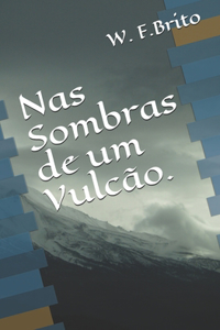 Nas Sombras de um Vulcão