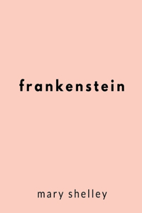 Frankenstein by Mary Shelley