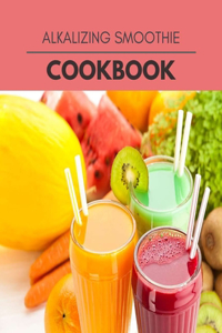 Alkalizing Smoothie Cookbook