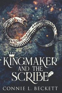 Kingmaker And The Scribe