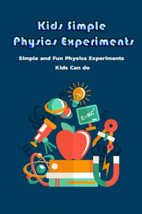 Kids Simple Physics Experiments