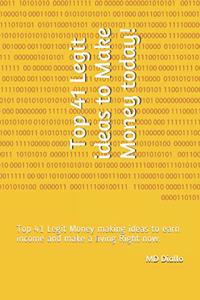 Top 41 Legit ideas to Make Money today!