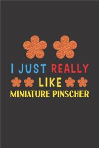 I Just Really Like Miniature Pinscher