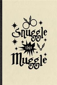 Snuggle This Muggle