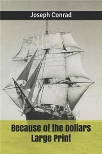 Because of the Dollars