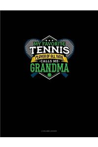 My Favorite Tennis Player Of All Time Calls Me Grandma