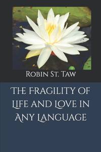 Fragility of Life and Love in Any Language