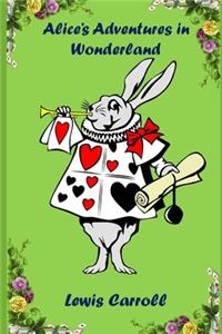 Alice In Wonderland (Illustrated) Unabridged (Annotated) Children Book