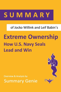 Summary of Jocko Willink and Leif Babin's Extreme Ownership