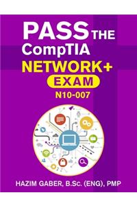 PASS the CompTIA Network+ Exam N10-007