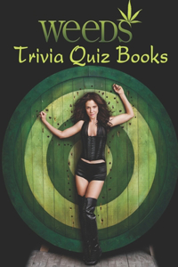 Weeds Trivia Quiz Book