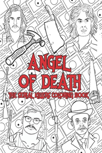 Angle Of Death The Serial Killers Coloring Book