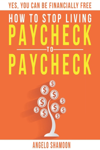 How To Stop Living Paycheck To Paycheck