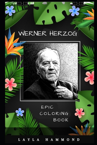 Werner Herzog Epic Coloring Book