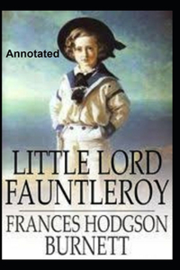 Little Lord Fauntleroy Annotated