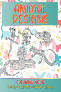 Animal Designs Coloring Book - Stress Relieving Animal Designs