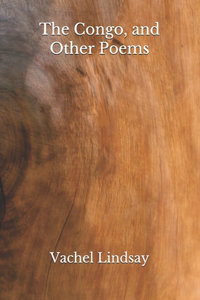 The Congo, and Other Poems