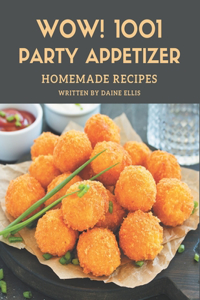Wow! 1001 Homemade Party Appetizer Recipes