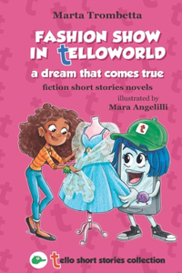 Fashion show in TelloWorld A dream that come true Tello short stories Collection