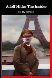 Adolf Hitler The Insider