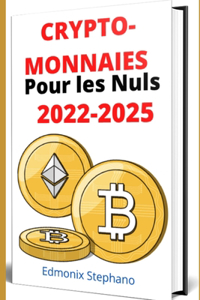 Crypto-monnaies pour les nuls 2022-2025