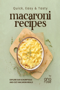 Quick, Easy & Tasty Macaroni Recipes