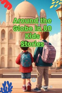 Around the Globe in 80 Kids Stories (Part 13)