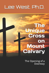 The Unique Cross on Mount Calvary