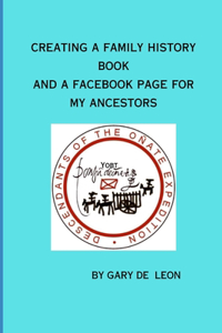 Creating a Family History Book and a Facebook Page Honoring my Ancestors