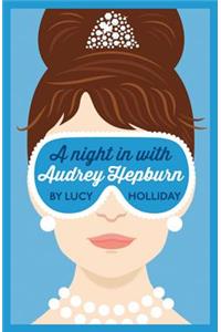 Night in with Audrey Hepburn (a Night in With, Book 1)