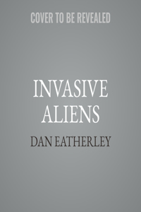 Invasive Aliens